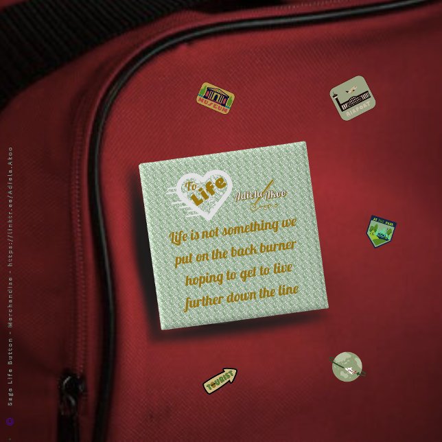 Bóton Quadrado 5.08cm Botão Sage Life da Poeta Adiela Akoo (Sage Life Quote Button designed by Poet Adiela Akoo. Browse my 'Sublime Buttons' for more fab finds!)