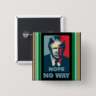 Bóton Quadrado 5.08cm Botão Trump Nope No Way