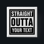 Bóton Quadrado 5.08cm Botões de pinback quadrado SATTA do HETERO persona<br><div class="desc">Botões de pino da caixa quadrada SATTA do HETERO personalizado. Faça o seu próprio crachá de OUTTA personalizado. Design de tipografia engraçado com letras grandes. Adicione sua cidade, paródia ou citação a este gerador de modelo / meme. Ideia de presente de internet em preto e branco para homens, mulheres e...</div>