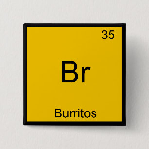 Bóton Quadrado 5.08cm Br - Burritos Símbolo de Elemento Químico Funny