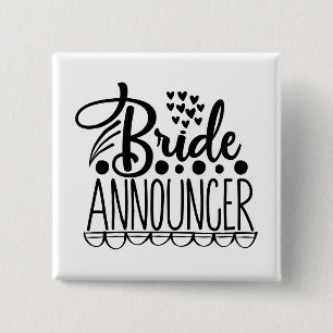 Bóton Quadrado 5.08cm Bride Announcer