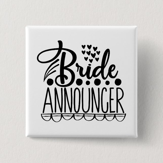 Bóton Quadrado 5.08cm Bride Announcer (Frente)