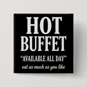 Bóton Quadrado 5.08cm Buffet Quente Disponível o Dia Todo Humor Adulto D