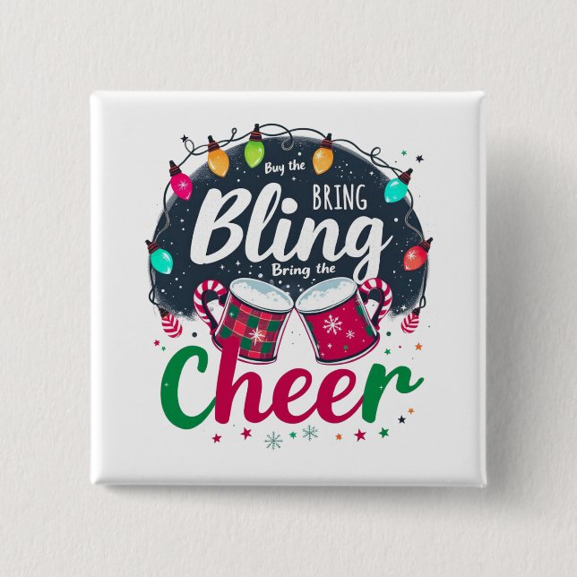 Bóton Quadrado 5.08cm "Buy the Bling, Bring the Cheer." (Frente)