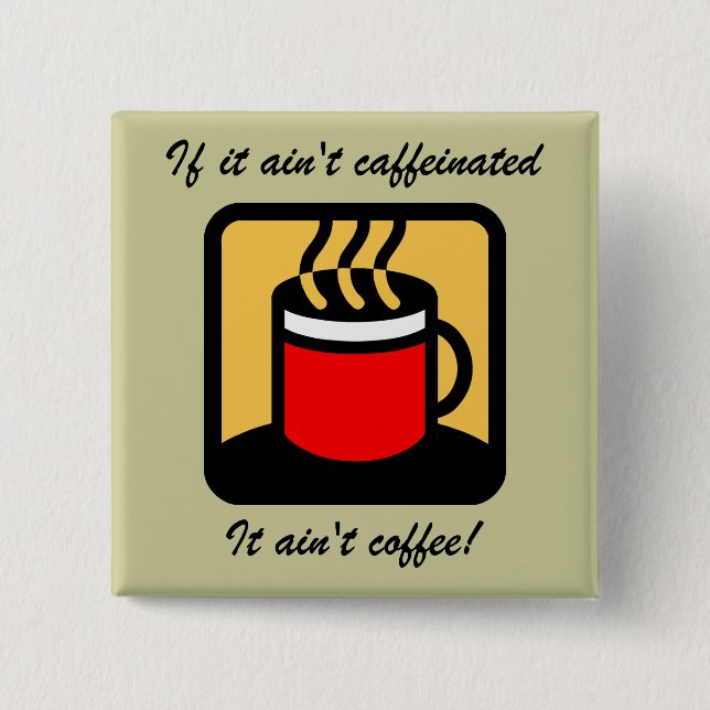 Bóton Quadrado 5.08cm Café engraçado (Frente)