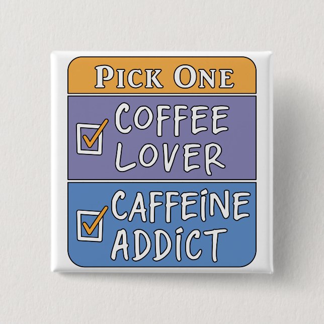 Bóton Quadrado 5.08cm Café ou Cafeína (Frente)