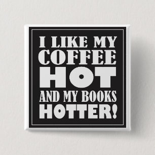 Bóton Quadrado 5.08cm Café quente e botão mais quente dos livros