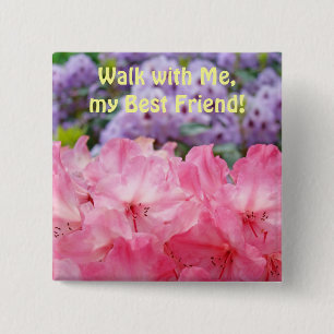 Bóton Quadrado 5.08cm Caminhe comigo, meu melhor amigo! ímã Floral Rhodi