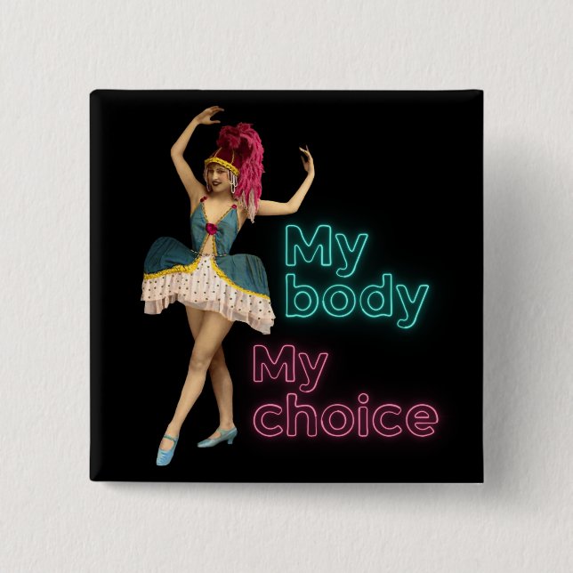 Bóton Quadrado 5.08cm Campy Dancer Neon My Body My Choice (Frente)