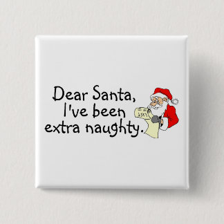 Bóton Quadrado 5.08cm Caro papai noel Ive sido extremamente impertinente