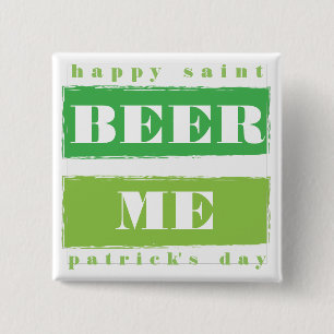 Bóton Quadrado 5.08cm Cerveja mim, dia feliz do St. Patricks