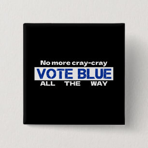 Bóton Quadrado 5.08cm Chega De Cray Cray Votar Azul Todo O Caminho