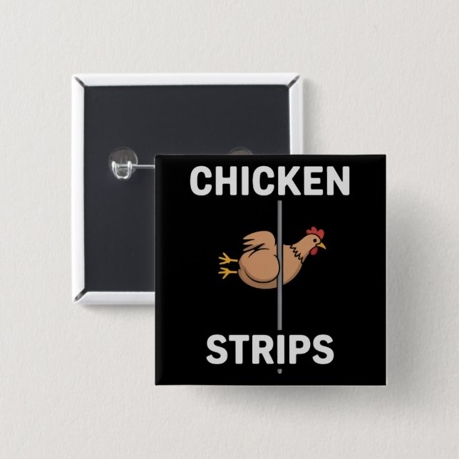 Bóton Quadrado 5.08cm Chicken Strips Pun Funny Jokes Sarcastic Life  (Frente & Verso)