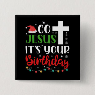 Bóton Quadrado 5.08cm Christmas Go Jesus Its Your Birthday Funny Xmas