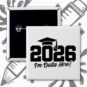 Bóton Quadrado 5.08cm Citação de Graduação da Turma de 2026 Estou Fora D
