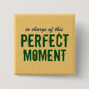 Bóton Quadrado 5.08cm Citação de Momento Perfeito Positiva