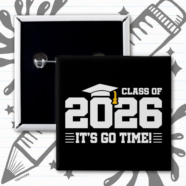 Bóton Quadrado 5.08cm Class of 2026 Graduation It’s Go Time Funny Quote (Criador carregado)