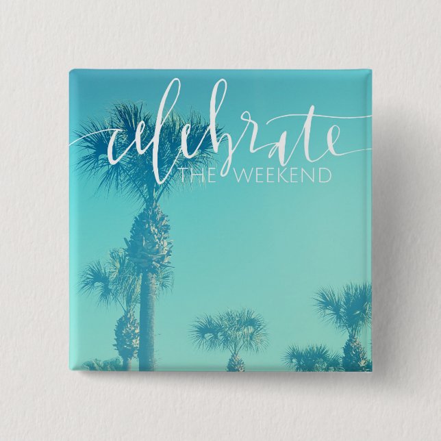 Bóton Quadrado 5.08cm Comemore o fim de semana (Frente)