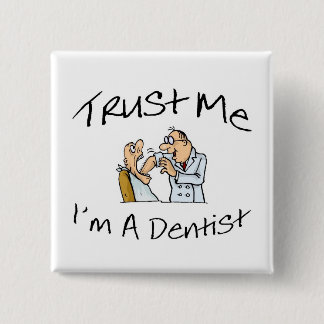 Bóton Quadrado 5.08cm Confie-me Im um dentista 2