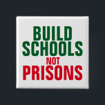 Bóton Quadrado 5.08cm Construir Escola Não Prisões<br><div class="desc">Construir escolas não prisões.</div>