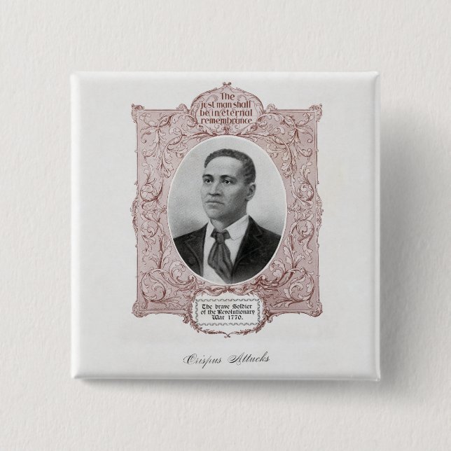 Bóton Quadrado 5.08cm Crispus Attucks: mártir da Revolução Americana (Frente)