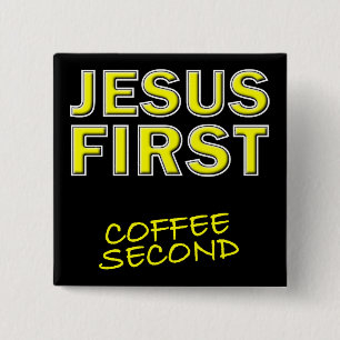 Bóton Quadrado 5.08cm Cristão Jesus Primeiro Café Segundo
