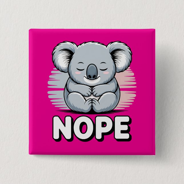 Bóton Quadrado 5.08cm Cute Sleeping Koala “Nope” Funny Cartoon (Frente)