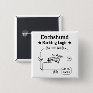 Bóton Quadrado 5.08cm Dachshund Barking Logic Engraçado Cão Sarcástico