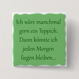 Bóton Quadrado 5.08cm De manhã estar ficam