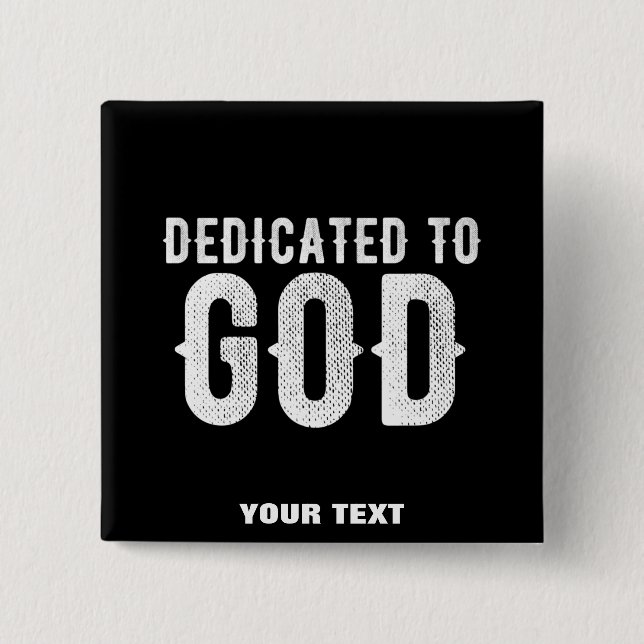 BÓTON QUADRADO 5.08CM DEDICATED TO GOD COOL CUSTOMIZABLE WHITE  TEXT (Frente)