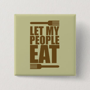 Bóton Quadrado 5.08cm Deixe minhas pessoas comer