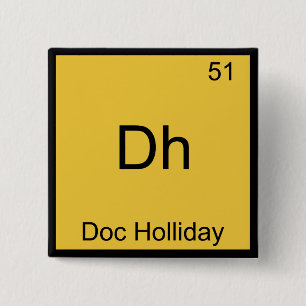 Bóton Quadrado 5.08cm Dh - Doc Holliday Símbolo de Elemento Químico Engr