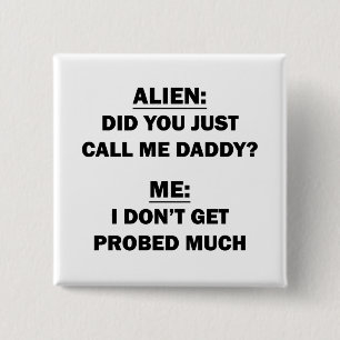 Bóton Quadrado 5.08cm Did You Just Call Me Daddy?