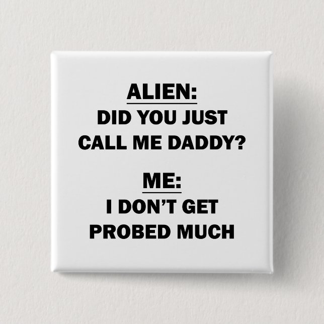 Bóton Quadrado 5.08cm Did You Just Call Me Daddy? (Frente)