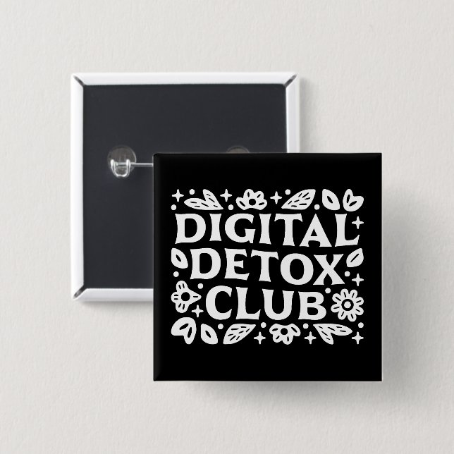 Bóton Quadrado 5.08cm Digital detox club mindfulness motivation reminder (Frente & Verso)