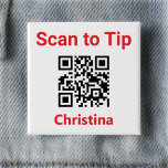 Bóton Quadrado 5.08cm Digitalize para Dica. Código QR de Dica do funcion<br><div class="desc">Encoraje seus clientes a dar gorjeta ao garçonete ou ao garçom. Deixe uma dica por telefone inteligente. Deixe um cliente deixar uma dica digitalizando um código QR com seu telefone celular. A mensagem diz: "Digitalizar para Dica". Altere o link Código QR para o link que leva ao seu próprio serviço...</div>