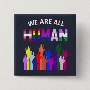 Bóton Quadrado 5.08cm Distintivo - Todos Nós Somos Humanos