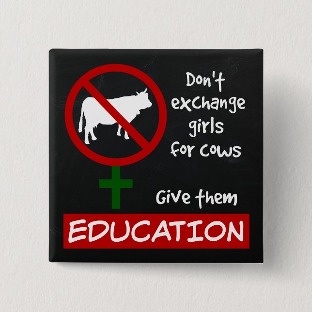 Bóton Quadrado 5.08cm Don't Exchange Girls for Cows, Give Them Education (Frente)