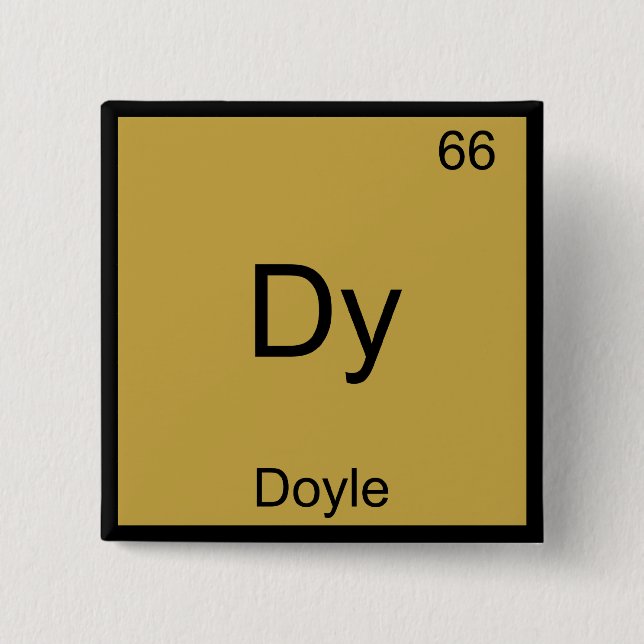 Bóton Quadrado 5.08cm Dy - Doyle Funny Chemistry Element Symbol Tee (Frente)