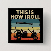 É Assim Que Eu Rolo Carrinho De Golfe Engraçado Go