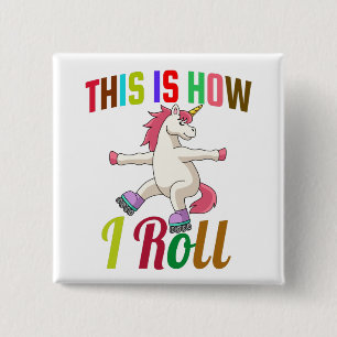 Bóton Quadrado 5.08cm É Assim Que Eu Rolo - Roller Skating Unicorn