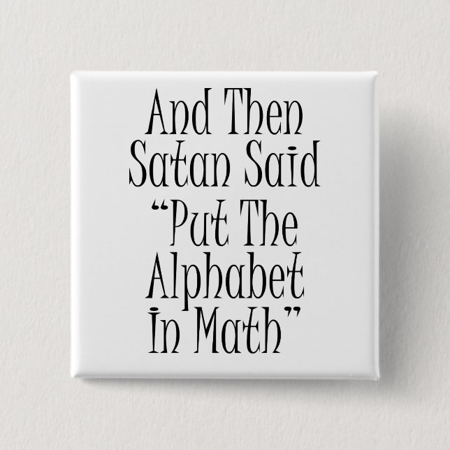 Bóton Quadrado 5.08cm E então a satã disse… (Frente)