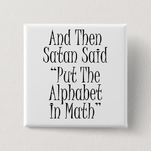 Bóton Quadrado 5.08cm E então a satã disse…