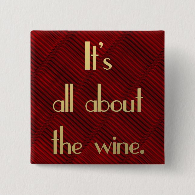 Bóton Quadrado 5.08cm É toda sobre o vinho (Frente)