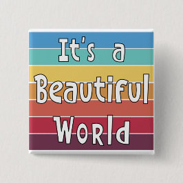 Bóton Quadrado 5.08cm É um mundo bonito