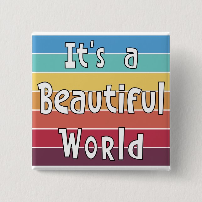 Bóton Quadrado 5.08cm É um mundo bonito (Frente)