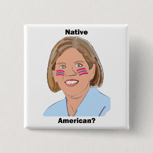Bóton Quadrado 5.08cm Elizabeth Warren - nativo americano?