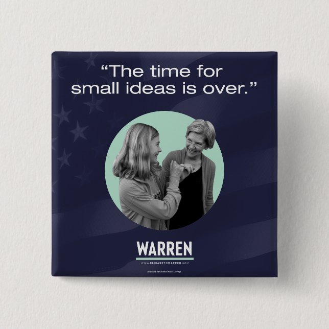 Bóton Quadrado 5.08cm Elizabeth Warren - o momento para ideias pequenas (Frente)