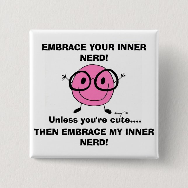 Bóton Quadrado 5.08cm EMBRAÇA O Botão NERD INTERNO (Frente)