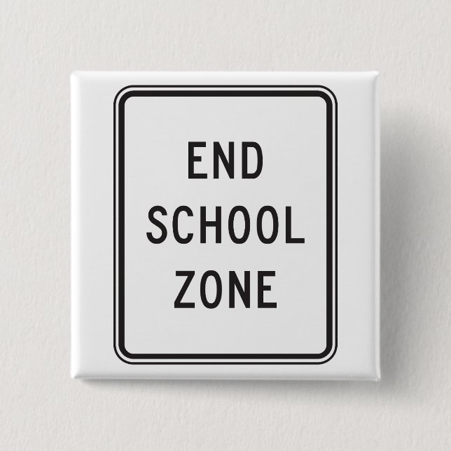 Bóton Quadrado 5.08cm End School Zone Traffic Sign (Frente)